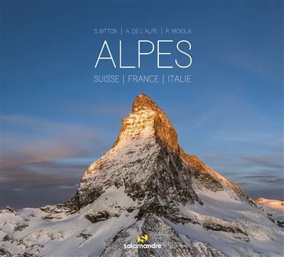 Alpes, Suisse, France, Italie de S. Bitton, A. de l’Alpe et R. Moiola